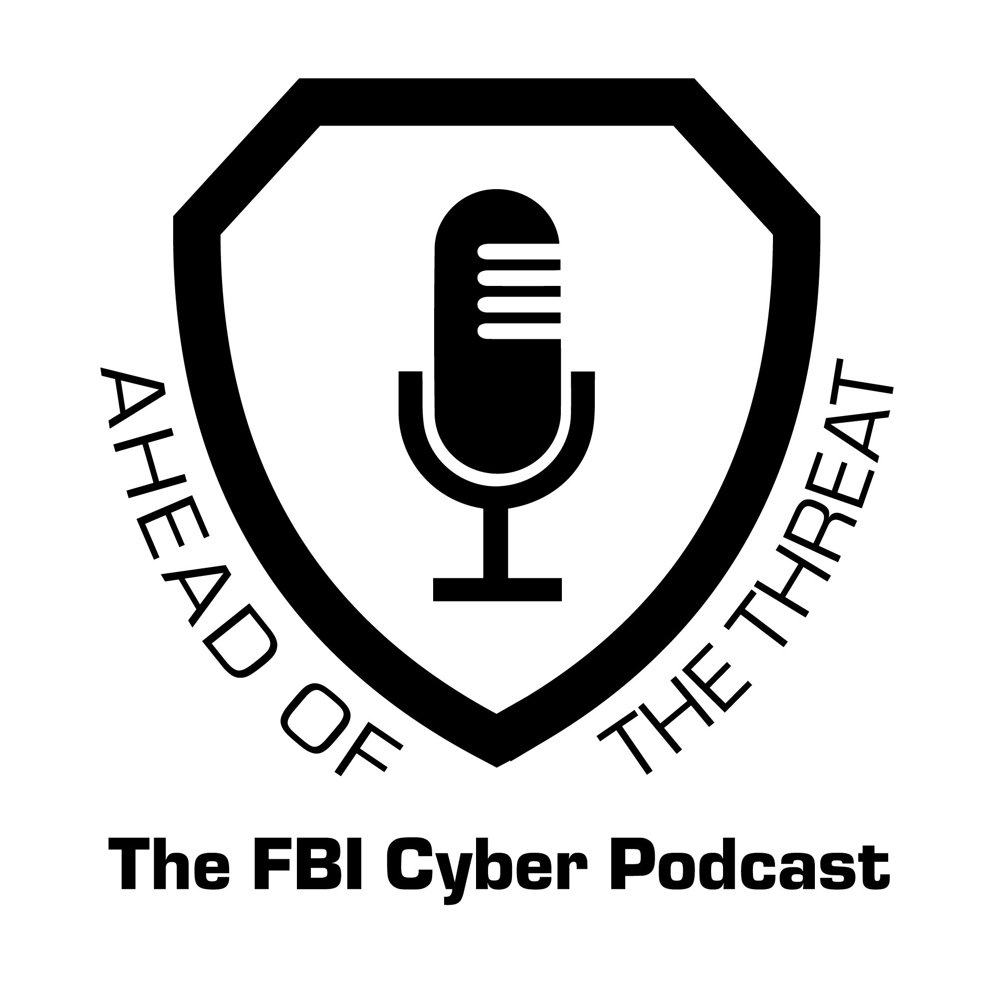 PitchPodcasts.com | Ahead of the Threat: The FBI Cyber Podcast