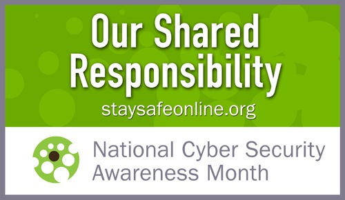 October is National Cyber Security Awareness Month, administered by the Department of Homeland Security.